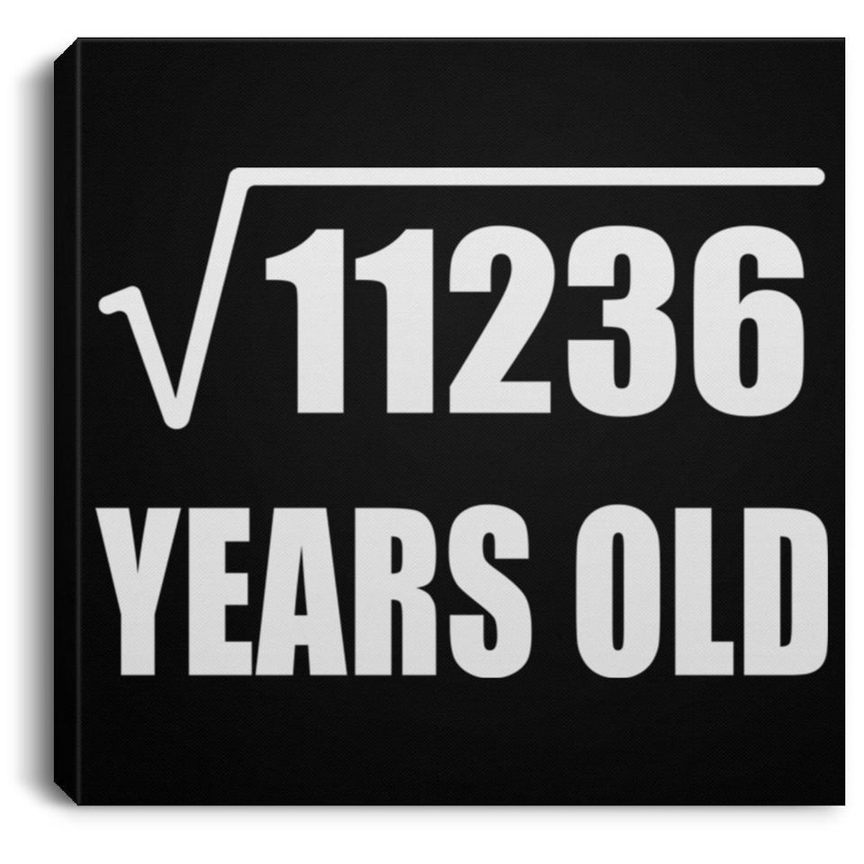 106th Birthday Square Root of 11236 Years Old - Canvas Square