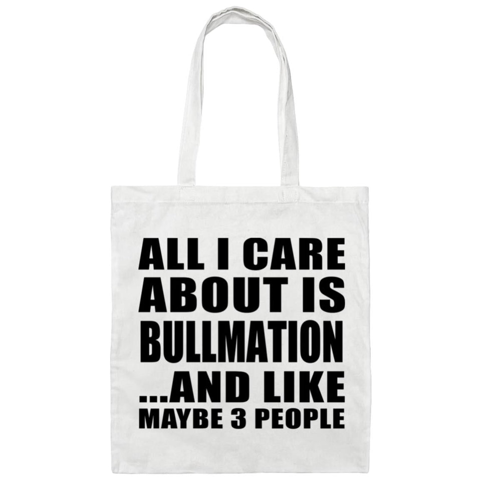 All I Care About Is Bullmation - Tote Bag White