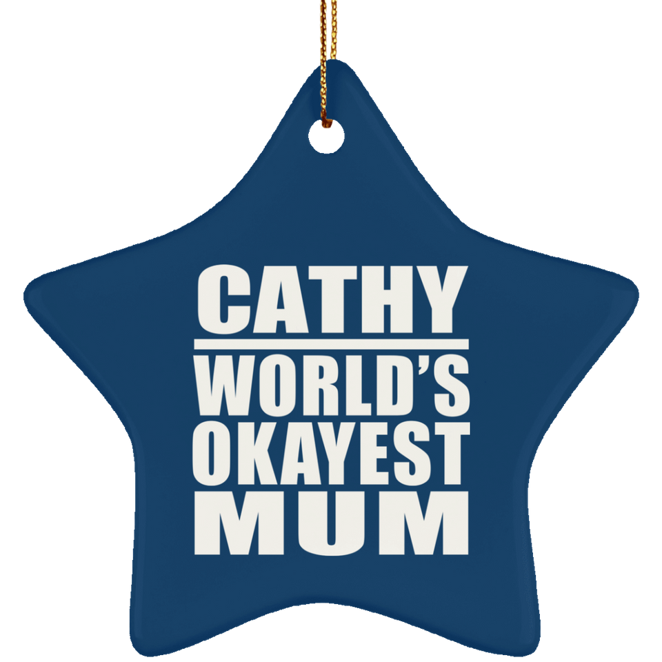 Cathy World's Okayest Mum - Star Ornament