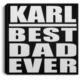 Karl Best Dad Ever - Canvas Square