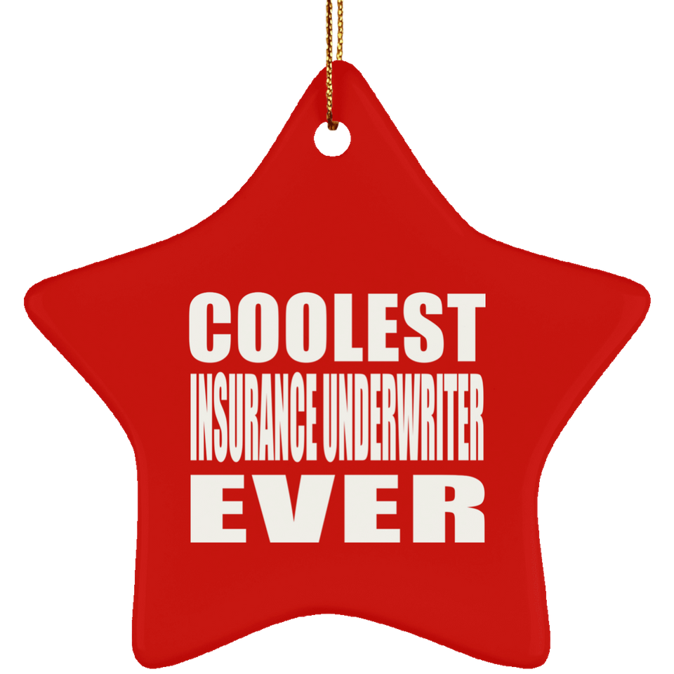 Coolest Insurance Underwriter Ever - Star Ornament