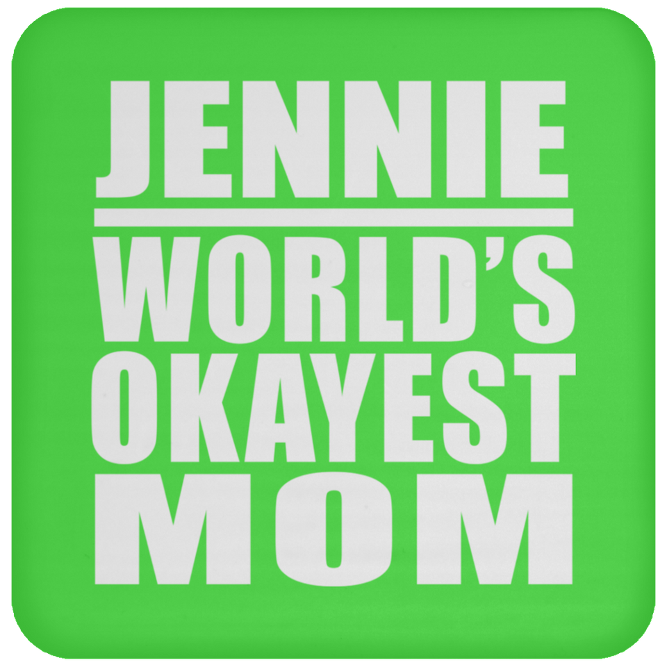 Jennie World's Okayest Mom - Drink Coaster