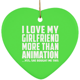 I Love My Girlfriend More Than Animation - Heart Ornament