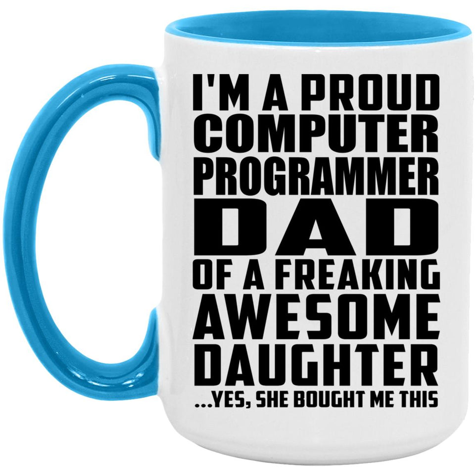 Proud Computer Programmer Dad Of Awesome Daughter - 15oz Accent Mug Blue