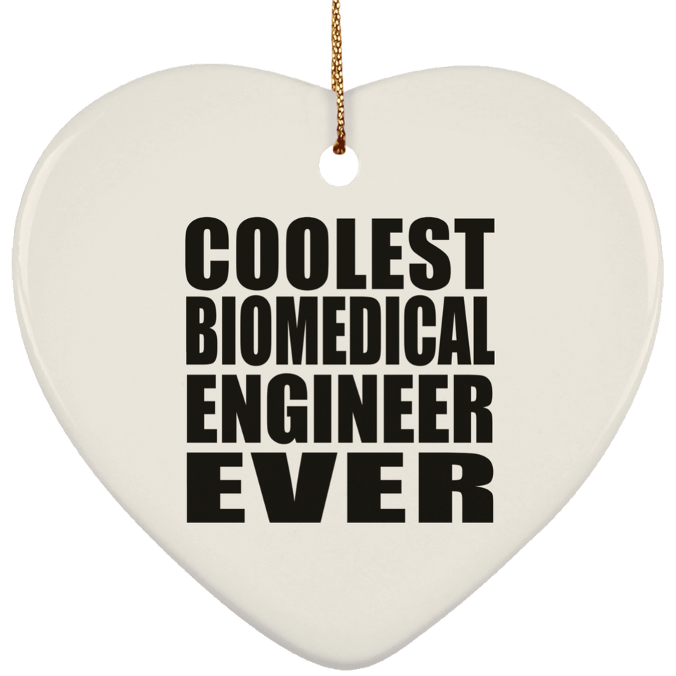 Coolest Biomedical Engineer Ever - Heart Ornament