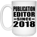 Publication Editor Since 2018 - 15 Oz Coffee Mug