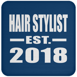 Hair Stylist Established EST. 2018 - Drink Coaster
