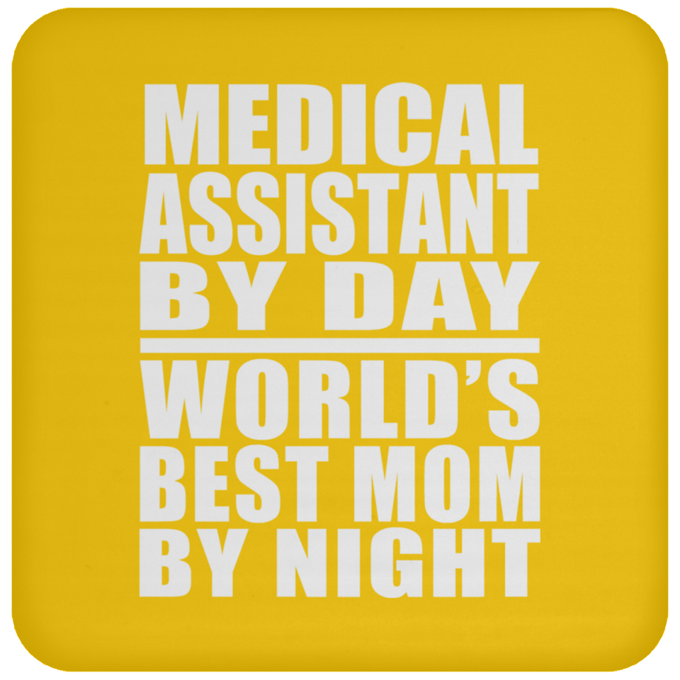 Medical Assistant By Day World's Best Mom By Night - Drink Coaster