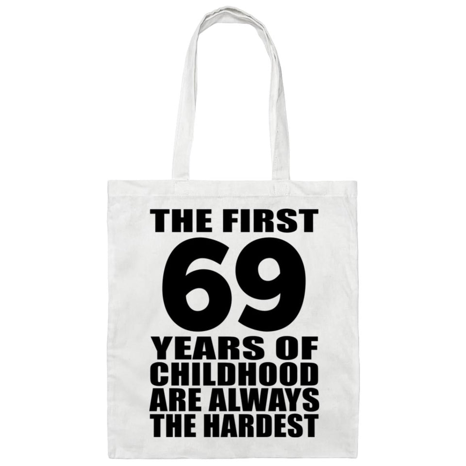 69th Birthday First 69 Years of Childhood Are The Hardest - Tote Bag White