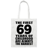 69th Birthday First 69 Years of Childhood Are The Hardest - Tote Bag White