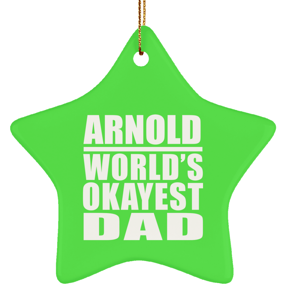 Arnold World's Okayest Dad - Star Ornament