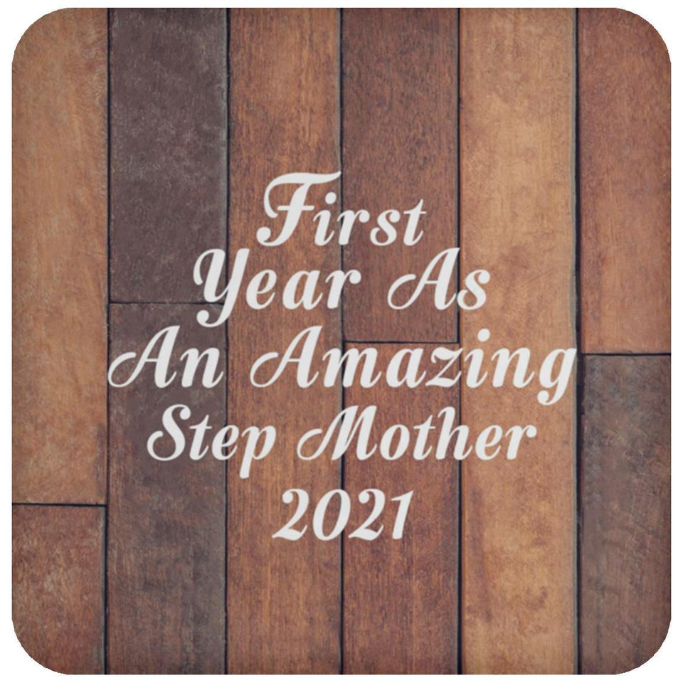 First Year As An Amazing Step Mother 2021 - Drink Coaster E