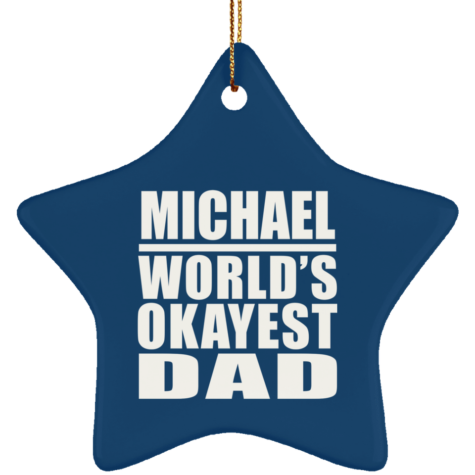 Michael World's Okayest Dad - Star Ornament