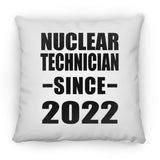 Nuclear Technician Since 2022 - Throw Pillow