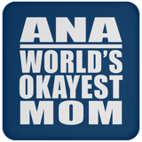 Ana World's Okayest Mom - Drink Coaster