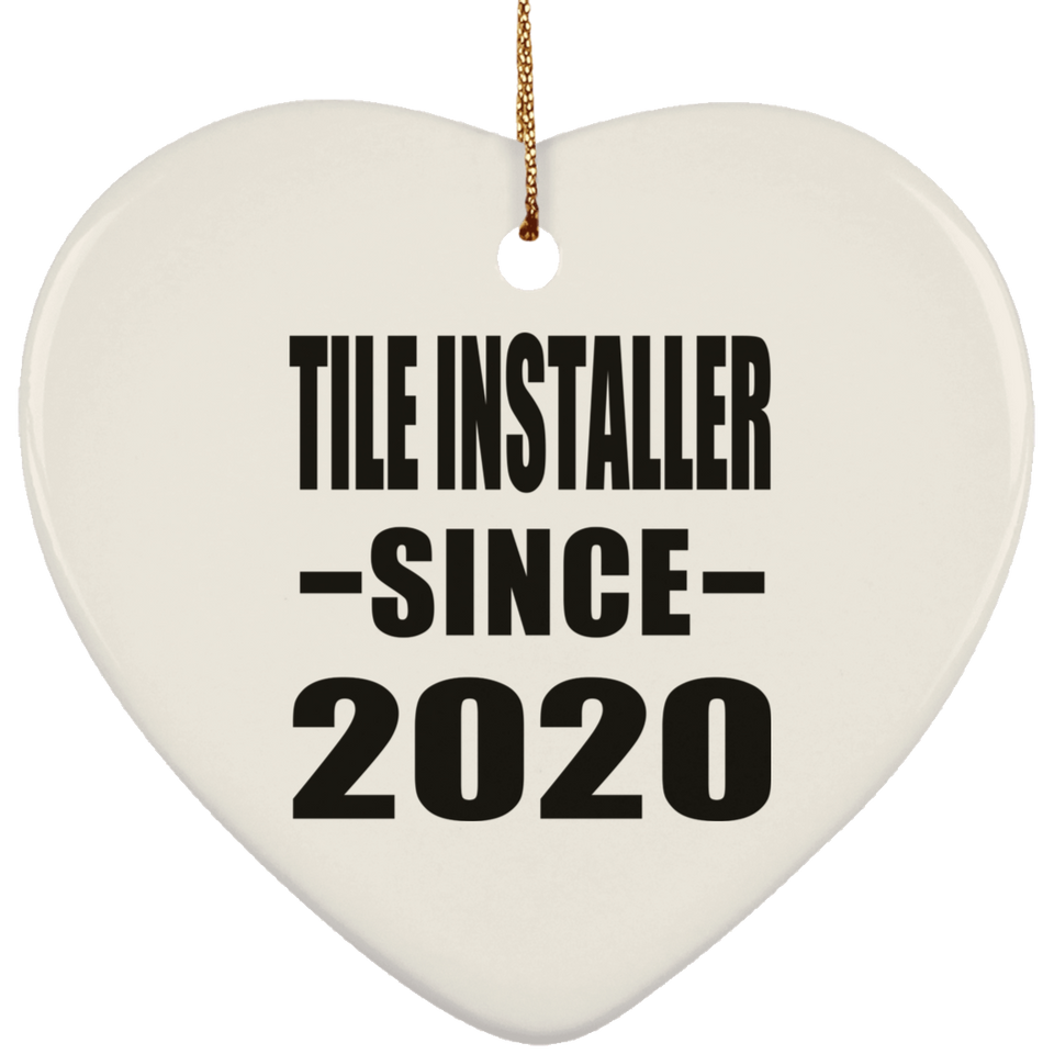 Tile Installer Since 2020 - Heart Ornament