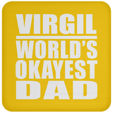 Virgil World's Okayest Dad - Drink Coaster