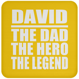 David The Dad The Hero The Legend - Drink Coaster