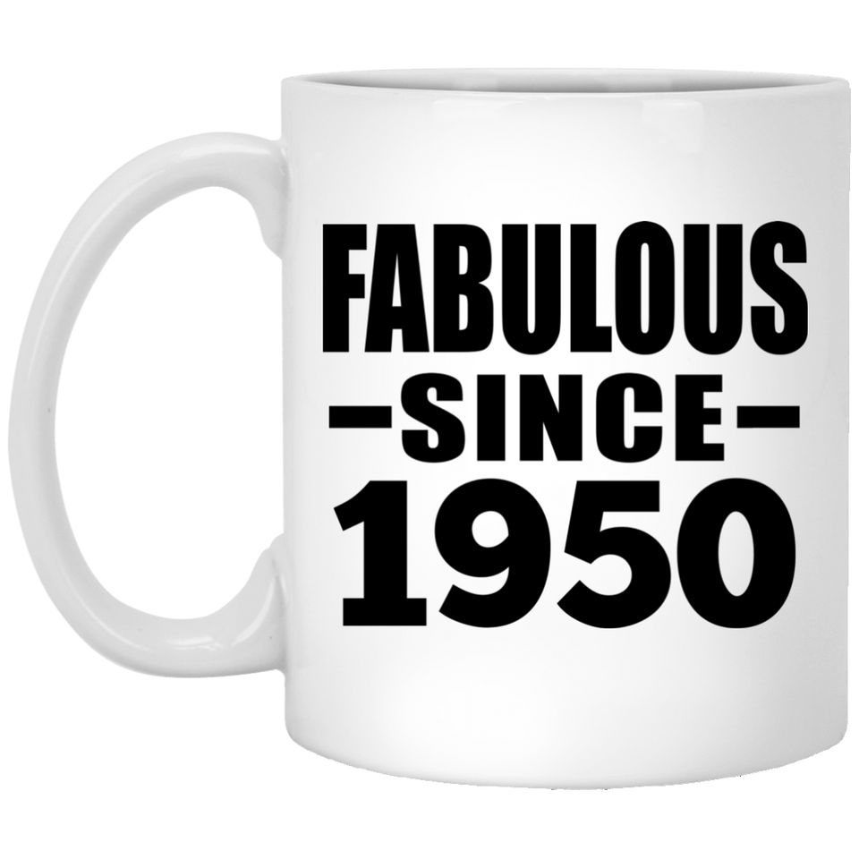 74th Birthday Fabulous Since 1950 - 11 Oz Coffee Mug