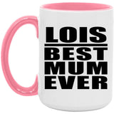 Lois Best Mum Ever - 15oz Accent Mug Pink