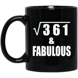 19th Birthday Square Root of 361 & Fabulous - 11oz Coffee Mug Black