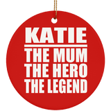 Katie The Mum The Hero The Legend - Circle Ornament