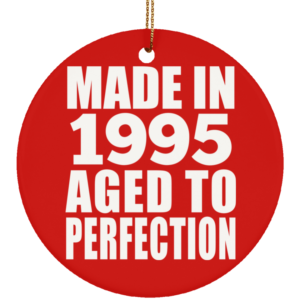 29th Birthday Made In 1995 Aged to Perfection - Circle Ornament