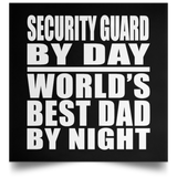 Security Guard By Day World's Best Dad By Night - Poster Square