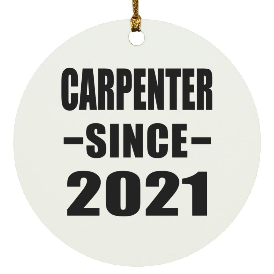 Carpenter Since 2021 - Circle Ornament