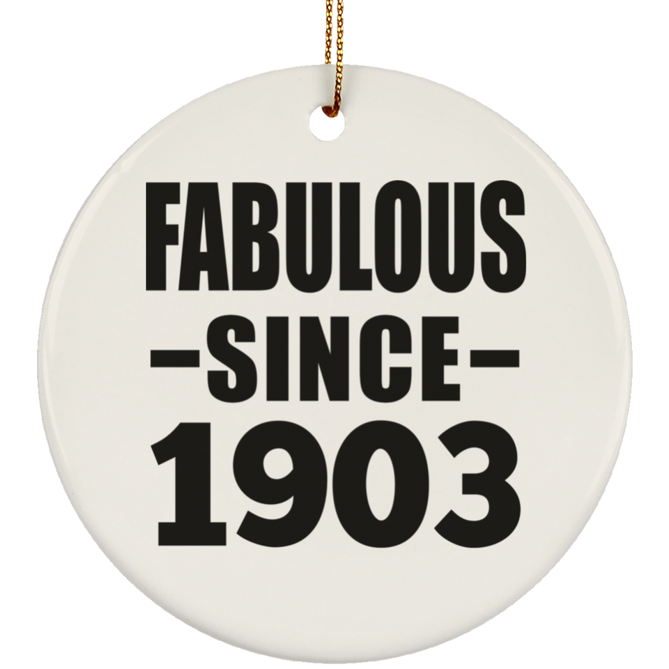 121st Birthday Fabulous Since 1903 - Circle Ornament
