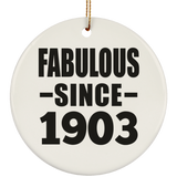 121st Birthday Fabulous Since 1903 - Circle Ornament