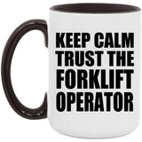 Keep Calm and Trust The Forklift Operator - 15oz Accent Mug Black