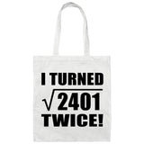 98th Birthday I Turned Square Root of 2401 Twice - Tote Bag White