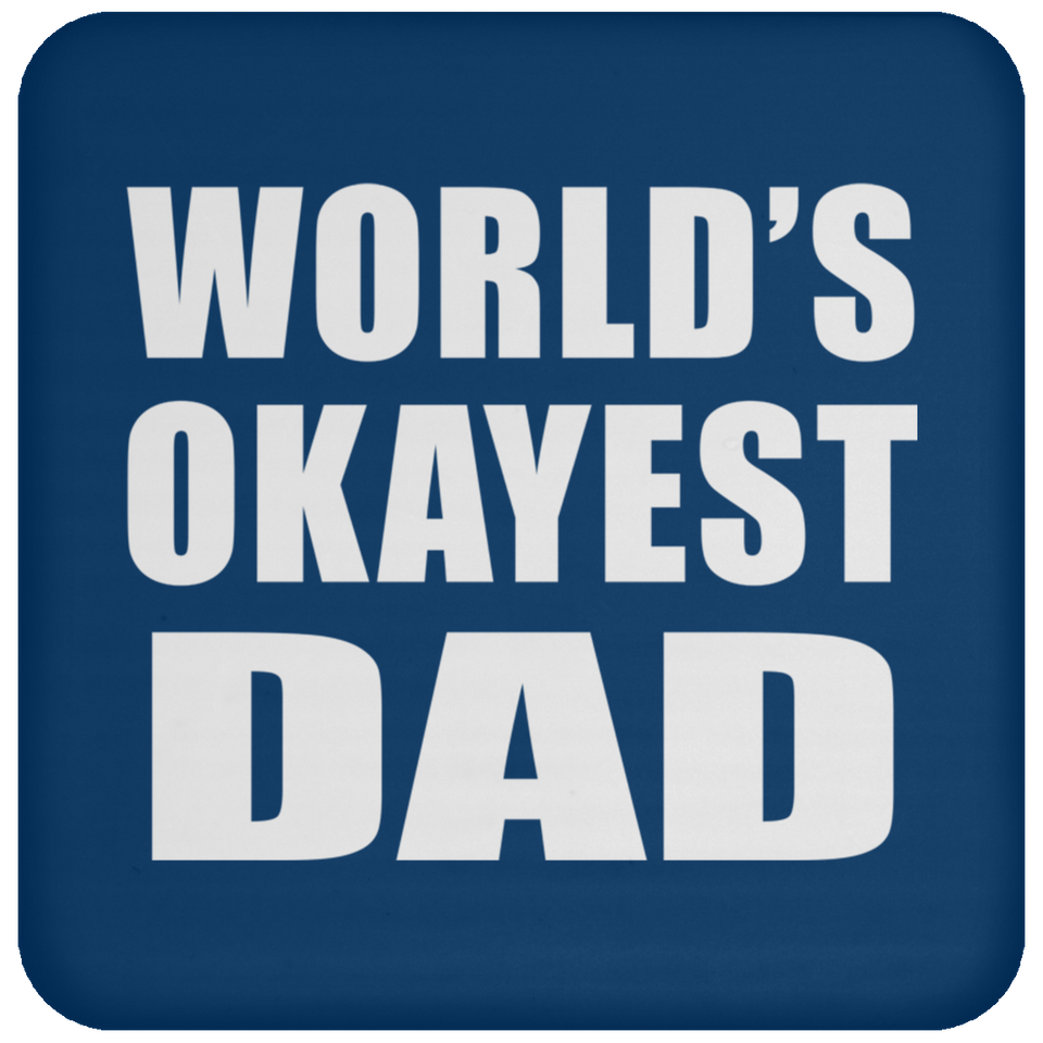 World's Okayest Dad - Coaster