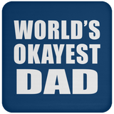 World's Okayest Dad - Coaster