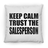 Keep Calm and Trust The Salesperson - Throw Pillow