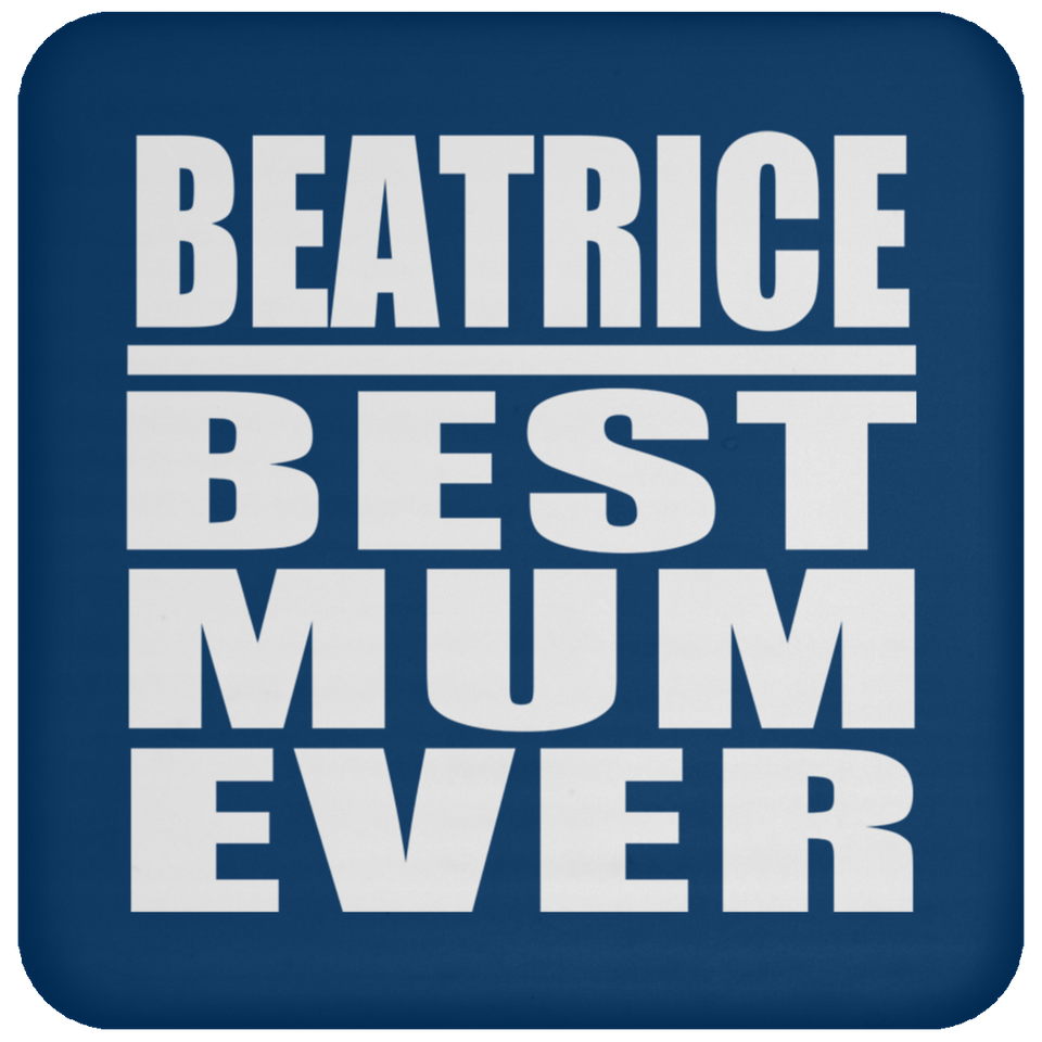 Beatrice Best Mum Ever - Drink Coaster