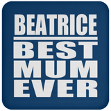 Beatrice Best Mum Ever - Drink Coaster