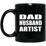 Dad Husband Artist - 11oz Coffee Mug Black