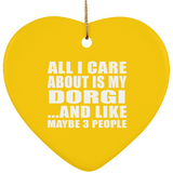 All I Care About Is My Dorgi - Heart Ornament