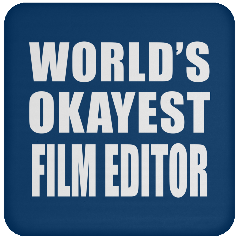 World's Okayest Film Editor - Drink Coaster