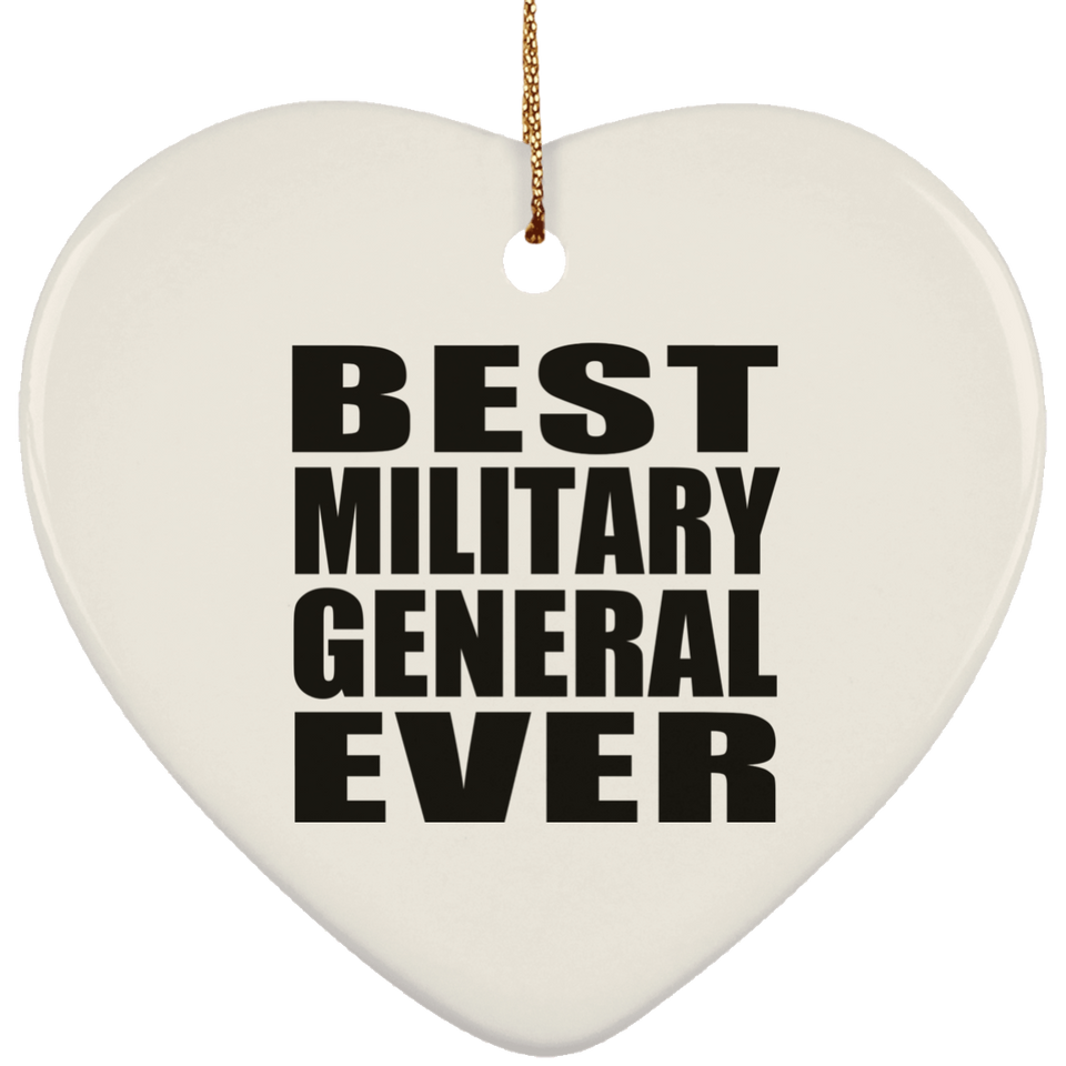 Best Military General Ever - Heart Ornament
