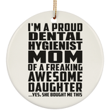 Proud Dental Hygienist Mom Of Awesome Daughter - Circle Ornament