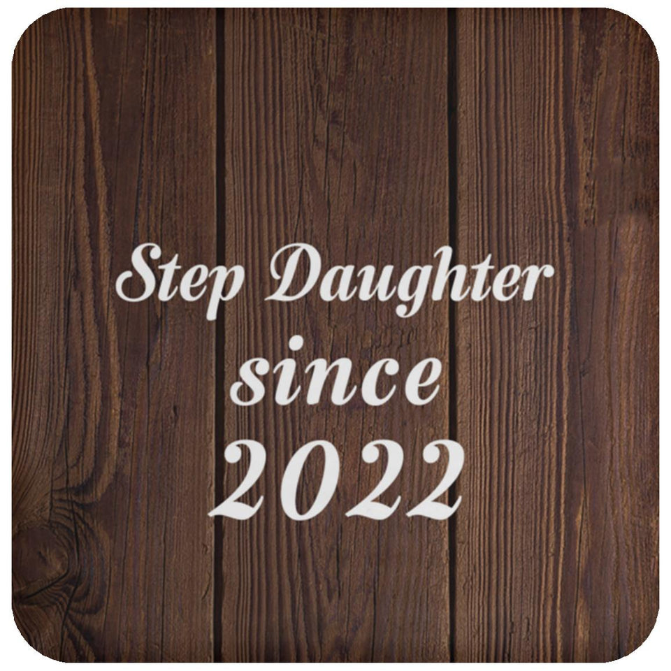 Step Daughter Since 2022 - Drink Coaster D