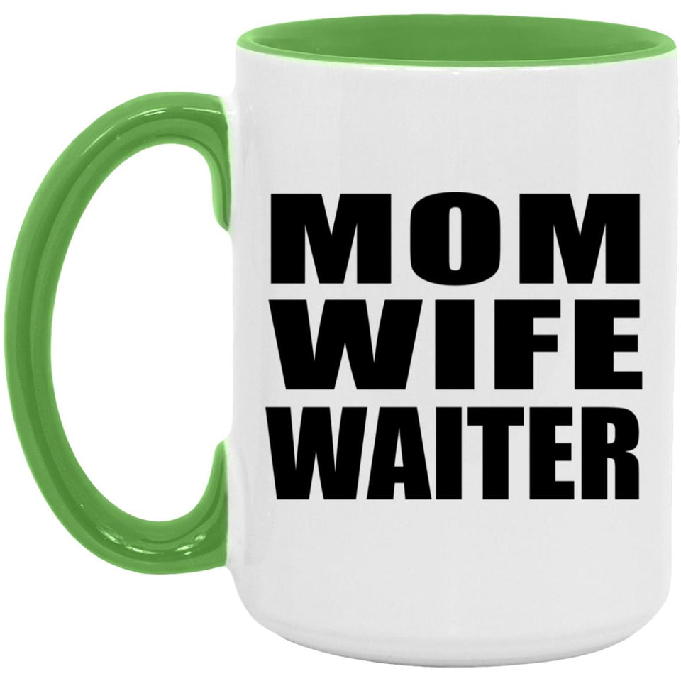 Mom Wife Waiter - 15oz Accent Mug Green