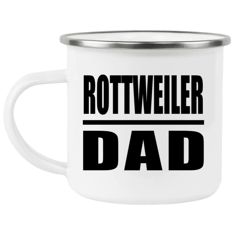 Rottweiler Dad - 12oz Camping Mug
