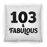 103rd Birthday 103 & Fabulous - Throw Pillow