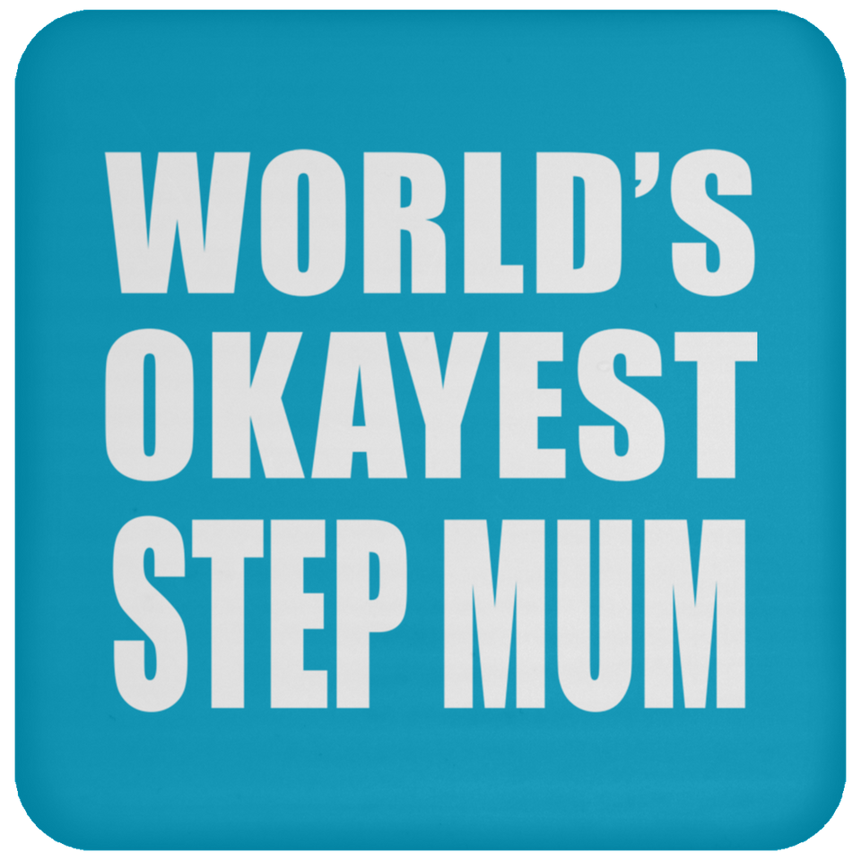 World's Okayest Step Mum - Drink Coaster