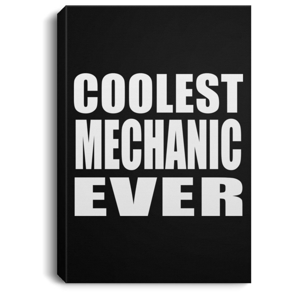 Coolest Mechanic Ever - Canvas Portrait