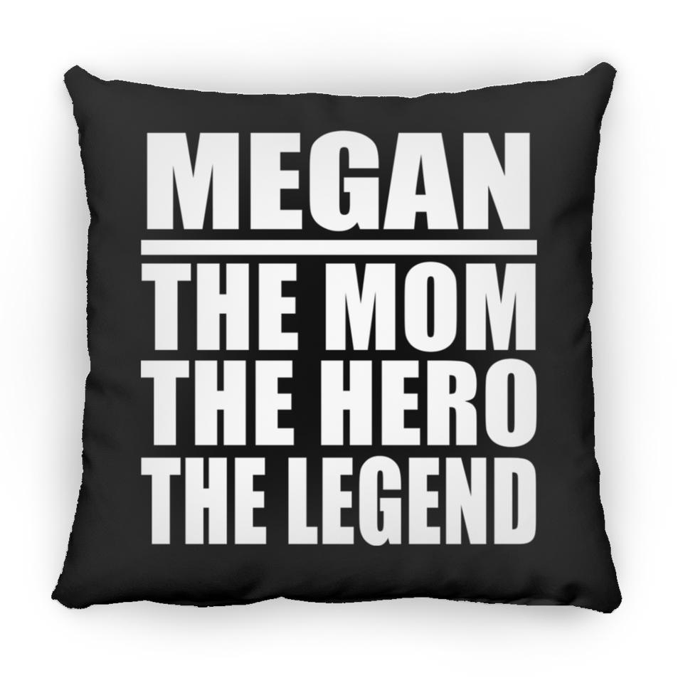 Megan The Mom The Hero The Legend - Throw Pillow Black